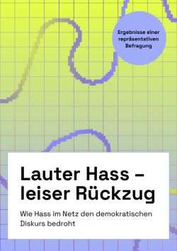 Das NETTZ, Gesellschaft für Medienpädagogik und Kommunikationskultur, HateAid und Neue deutsche Medienmacher*innen als Teil des Kompetenznetzwerks gegen Hass im Netz (Hrsg.) (2024): Lauter Hass – leiser Rückzug. Wie Hass im Netz den demokratischen Diskurs