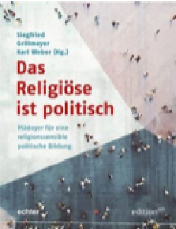 Das Religiöse ist politisch