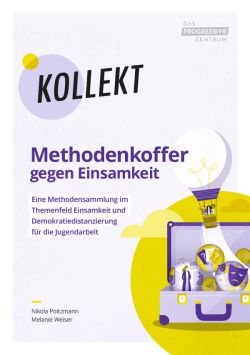 Melanie Weiser / Nikola Pfitzmann: Methodenkoffer gegen Einsamkeit. Eine Methodensammlung im Themenfeld Einsamkeit und Demokratiedistanzierung für die Jugendarbeit, hrsg. von: Das Progressive Zentrum, Berlin (2024)