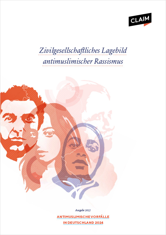 Zivilgesellschaftliches Lagebild antimuslimischer Rassismus. Ausgabe 2025.