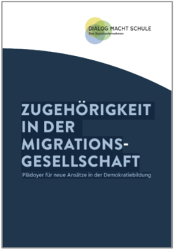 ZUGEHÖRIGKEIT IN DER MIGRATIONS GESELLSCHAFT. Plädoyer für neue Ansätze in der Demokratiebildung