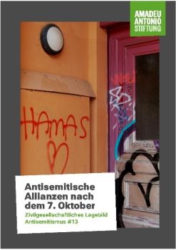 Zivilgesellschaftliches Lagebild Antisemitismus #13. Antisemitische Allianzen nach dem 7. Oktober