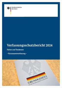 Verfassungsschutzbericht 2024: Fakten und Tendenzen – Kurzzusammenfassung