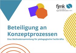 Beteiligung an Konzeptprozessen. Eine Methodensammlung für pädagogische Fachkräfte