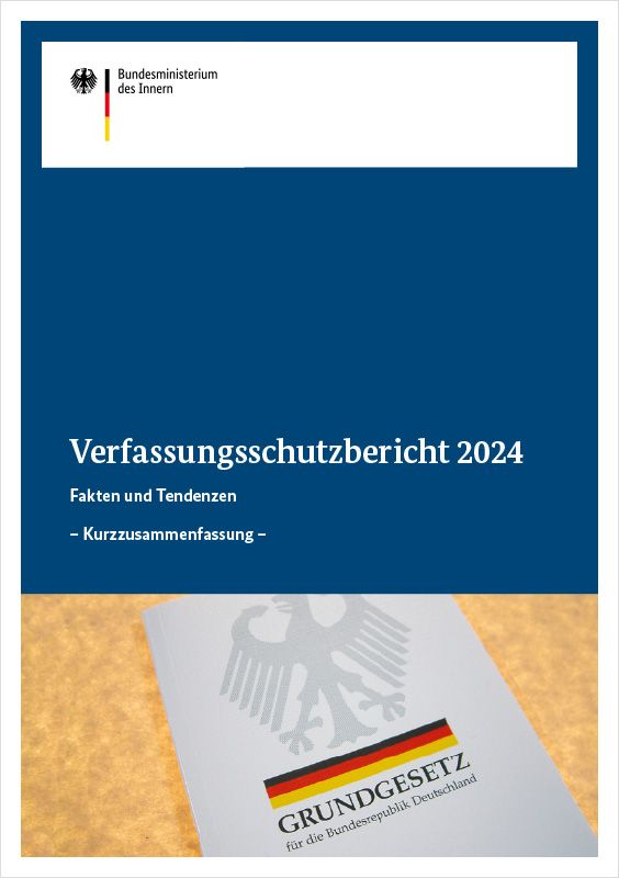 Verfassungsschutzbericht 2024: Fakten und Tendenzen – Kurzzusammenfassung