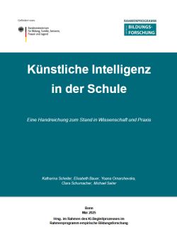 Künstliche Intelligenz in der Schule. Eine Handreichung zum Stand in Wissenschaft und Praxis