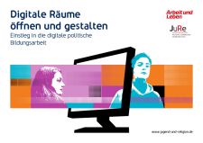 29 März 2021: Digitale Räume öffnen und gestalten. Einstieg in die digitale politische Bildungsarbeit – neue JuRe-Praxisbroschüre geht online